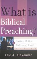 What Is Biblical Preaching? 1596381132 Book Cover