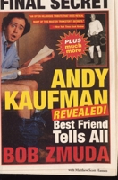 Andy Kaufman Revealed!: Best Friend Tells All 0316610984 Book Cover