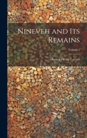 Nineveh and Its Remains; Volume 1 1021192171 Book Cover