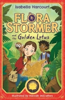 Flora Stormer and the Golden Lotus: Book 1 1408370018 Book Cover
