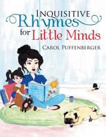 Inquisitive Rhymes for Little Minds 1524580449 Book Cover