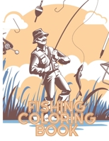 Fishing coloring book: Fish - seashells -Fisherman - ocean life Coloring pages for kids and adults B08R1YH8CS Book Cover