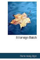 A Foreign Match 0469365498 Book Cover
