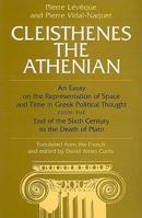 Cleisthenes the Athenian: An Essay on the Representation of Space and Time in Greek Political Thought from the End of the Sixth Century to the Death of Plato 0391040146 Book Cover