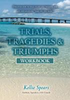 Trials, Tragedies & Triumphs: Workbook 1482374714 Book Cover