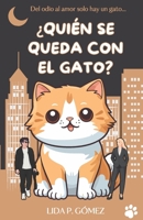 ¿Quién se queda con el gato?: Romance de Enemigos a Amantes (Spanish Edition) B0H1W9BWRG Book Cover