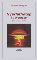 Nyarlathotep à Tchernobyl: D'un univers à l'autre 2915512892 Book Cover