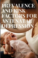 Prevalence and Risk Factors for Antenatal Depression 2362795969 Book Cover