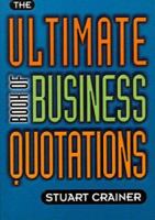 The Ultimate Book of Business Quotations (Ultimates) 0814404472 Book Cover