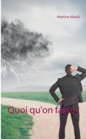 Quoi qu'on fasse ! (BOOKS ON DEMAND) 2322209333 Book Cover