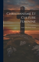 Christianisme Et Culture Feminine 102212367X Book Cover