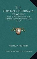 The Orphan of China: A Tragedy 1375035762 Book Cover