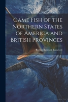 Game Fish of the Northern States of America and British Provinces 1021968641 Book Cover