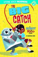 The Big Catch: A Robot and Rico Story 1434217515 Book Cover
