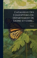 Catalogue Des ColÃ(c)optères Du DÃ(c)partement De Saone-et-loire... (French Edition) 1024488659 Book Cover