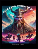 Valiant Vikings: A Coloring Expedition B0CDNLCTDH Book Cover