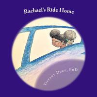 Rachael's Ride Home: A daughter's journey to Loving and Being Fathered by those who love her. 1979593558 Book Cover