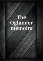 The Oglander Memoirs: Extracts From The Manuscripts Of Sir J. Oglander 0548289093 Book Cover