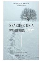 Seasons of a wandering heart: A Photopoetry collection B08RC64XN7 Book Cover