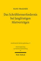 Das Schriftformerfordernis Bei Langfristigen Mietvertragen: Untersuchung Des 550 Bgb Und Reformvorschlag Auf Der Grundlage Eines Rechtsvergleichs Mit Dem Englischen Recht 316162338X Book Cover
