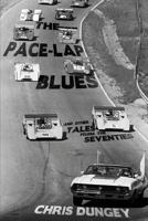 The Pace-Lap Blues and Other Tales from the Seventies 1497541786 Book Cover