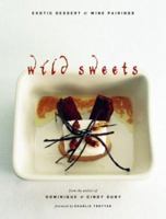 Wild Sweets: Exotic Dessert and Wine Pairings (Wild Sweets) 1550549871 Book Cover