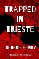 Trapped in Trieste: Trieste Series #2 B09KNBRVN8 Book Cover