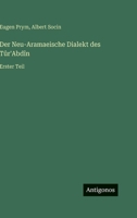 Der Neu-Aramaeische Dialekt des Tûr'Abdîn: Erster Teil 3368661590 Book Cover