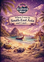 When I was in South-East Asia and I met...: A Travel Friends Book 9403868260 Book Cover