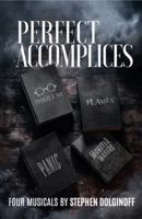 PERFECT ACCOMPLICES: Four Musicals by Stephen Dolginoff B0GR9V4FNG Book Cover