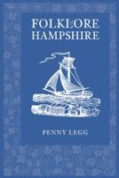 Folklore of Hampshire 0752451790 Book Cover