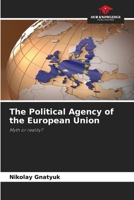 The Political Agency of the European Union 6630354443 Book Cover