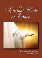 A Spiritual Code of Ethics 0978620240 Book Cover