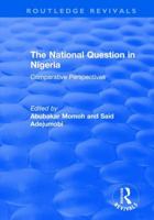 The National Question in Nigeria (Interdisciplinary Reasearch Series in Ethnic, Gender and Class Relations) 1138725463 Book Cover