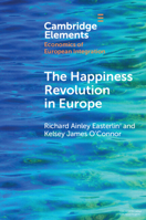 The Happiness Revolution in Europe (Elements in Economics of European Integration) 1009493701 Book Cover