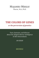 The Colors of Genes: The Perversion of Genetics 1687603502 Book Cover