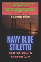 NAVY BLUE STILETTO: How To Tell A Kenyan Lie B08NMKDYZZ Book Cover