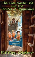 The Tree House Trio and the Pirates of Pepperony (The Olders' Bookshelf) 1966507755 Book Cover