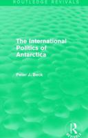 The International Politics of Antarctica 1138018112 Book Cover