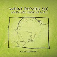What Do You See When You Look at Me... 1477221069 Book Cover