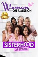 Women on A Mission: Sisterhood of Stories 1541396219 Book Cover