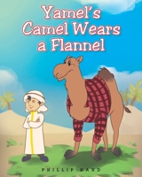 Yamel's Camel Wears A Flannel 1098043901 Book Cover
