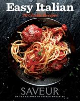 Saveur Easy Italian: 30 Classic Recipes 161628496X Book Cover