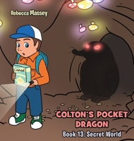 COLTON's POCKET DRAGON Book 13: Secret World 1956895671 Book Cover