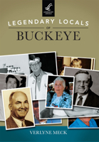 Legendary Locals of Buckeye 1467102008 Book Cover