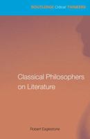 Classical Philosophers on Literature: Plato, Aristotle, Longinus 0415750334 Book Cover