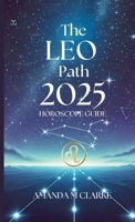 The Leo Path: Your Daily 2025 Horoscope Guide 1763749657 Book Cover