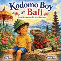 Kodomo Boy of Bali: Pure Nonsensical Ridiculousness (Fun Around The World) B0H33KYWH7 Book Cover
