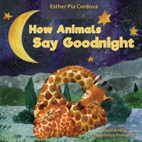 How Animals Say Good Night: A Sweet Going to Bed Book about Animal Sleep Habits 3948298165 Book Cover