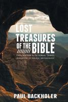 Lost Treasures of the Bible: Exploration and Pictorial Travel Adventure of Biblical Archaeology 1907066527 Book Cover